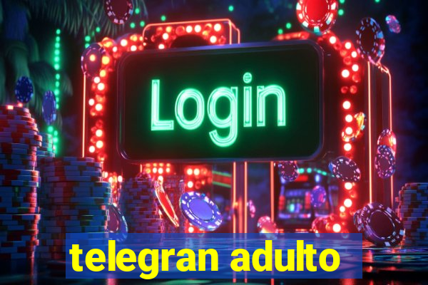 telegran adulto